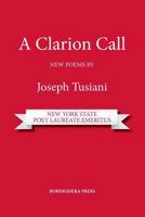 A Clarion Call. New Poems 1599541041 Book Cover