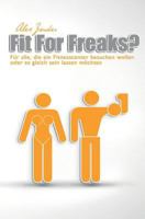 Fit for Freaks?: Fur Alle 1500935557 Book Cover