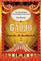 Gadjo an Odyssey, volume five, The Show Must Go On: The Life and Times of an Outsider In the Circus 0991254600 Book Cover