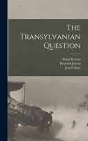 The Transylvanian Question 1018552375 Book Cover