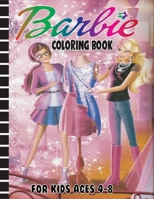 Barbie Coloring Book for Kids Ages 4-8: A Gorgeous Collection of Barbie Coloring Books with Awesome Designed Images For Boys, Children’s, Girls B08JDTR3P8 Book Cover