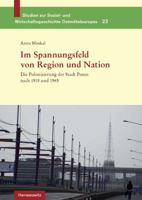 Die Polonisierung Der Stadt Posen Nach 1918 Und 1945: Im Spannungsfeld Von Region Und Nation 3447067551 Book Cover