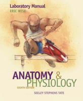 Laboratory Manual to accompany Seeley's Anatomy and Physiology 0073347256 Book Cover