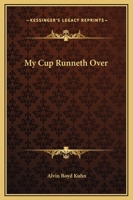 My Cup Runneth Over 1162852801 Book Cover