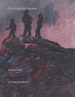 The Magnolia Review: Volume 2, Issue 1 1729833543 Book Cover