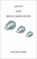 Jesus and Reincarnation 1403398933 Book Cover