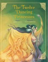 The Twelve Dancing Princesses (Classic Fairy Tale Collection) 1402744358 Book Cover