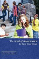 The Soul of Adolescence: In Their Own Words 0819223751 Book Cover