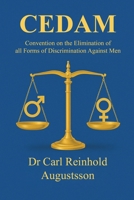The Convention on the Elimination of all forms of Discrimination Against Men (CEDAM) B0FCJHP4TV Book Cover