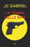 La tomba delle spie (Italian Edition) B0GFD8HYHK Book Cover