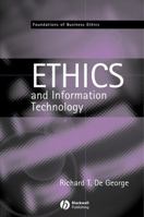The Ethics of Information Technology and Business 0631214259 Book Cover