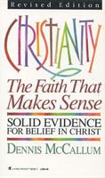 Christianity: The Faith That Makes Sense 0842305351 Book Cover