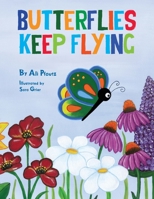 Butterflies Keep Flying 0991652738 Book Cover