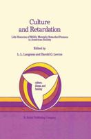 Culture and Retardation: Life Histories of Mildly Mentally Retarded Persons in American Society (Culture, Illness and Healing) 9027721777 Book Cover