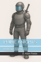 PRIME KNIGHTS: Book One: Emergence B0G3VCMN3K Book Cover