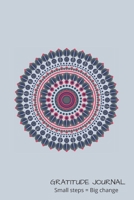 Gratitude Journal Small Step = Big Change: Prompted Daily Journal to Develop Gratitude, Mindfulness, Productivity and Track Meditation 1673760309 Book Cover