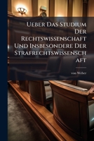Ueber Das Studium Der Rechtswissenschaft Und Insbesondere Der Strafrechtswissenschaft 1248774256 Book Cover