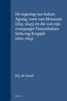 De regering van Sultan Agung, vorst van Mataram (1613-1645) en die van zijn voorganger Panembahan Séda-ing-Krapjak (1601-1613) (Verhandelingen van het ... Land- en Volkenkunde, 23) (Dutch Edition) 9004285873 Book Cover