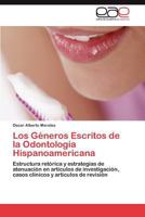 Los Generos Escritos de La Odontologia Hispanoamericana 3845495154 Book Cover