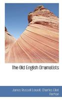 The Old English Dramatists 055442665X Book Cover