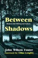 Between Shadows: Modern Irish Writing and Culture B007YW5ESU Book Cover
