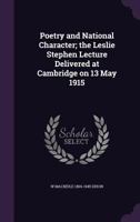 Poetry and National Character: The Leslie Stephen Lecture, 1915 1148252924 Book Cover