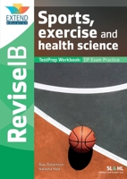 Sports, Exercise and Health Science (SL and HL): Revise IB TestPrep Workbook 1913121038 Book Cover