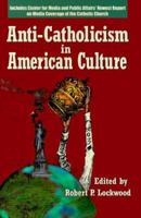 Anti-Catholicism in American Culture 087973342X Book Cover
