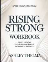 Speed Knowledge From Rising Strong: Direct Pathway To The Original book's Meaningful insights B0GX2F3TJ8 Book Cover