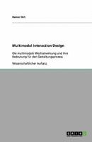 Multimodal Interaction Design: Die multimodale Wechselwirkung und ihre Bedeutung für den Gestaltungsprozess 3640365607 Book Cover