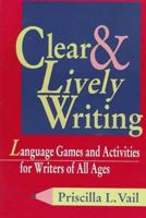 Clear and Lively Writing: Language Games and Activities for Writers of All Ages 0802774369 Book Cover