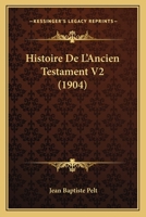 Histoire De L'Ancien Testament V2 (1904) 1167694244 Book Cover
