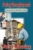 Facing Unemployment, Surviving in Difficult Times 1936127172 Book Cover