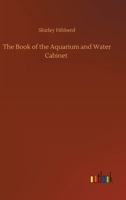 The Book of the Aquarium and Water Cabinet 3752387831 Book Cover