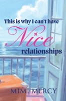 This is why I can't have Nice relationships 2494748976 Book Cover