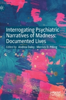 Interrogating Psychiatric Narratives of Madness: Documented Lives 3030836916 Book Cover