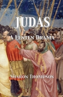Judas: A Lenten Drama 3949197958 Book Cover
