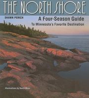 The North Shore: A Four-Season Guide to Minnesota's Favorite Destination 093858667X Book Cover