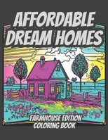Affordable Dream Homes: Farmhouse Edition B0CSKBZLQW Book Cover