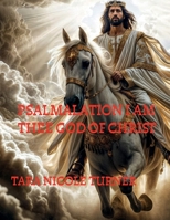 THE PSALMALATION OF THE HOLY SPIRIT WITHIN GOD: ANOINTED BY THE OIL, OF THE BLOOD, OF CHRIST BOOK 2 B0GQ9QD4SJ Book Cover