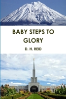BABY STEPS TO GLORY 1105667685 Book Cover