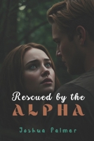 Rescued by the Alpha (Bound by the Moon Series) B0F6V9NBDS Book Cover