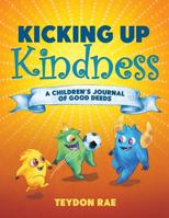 Kicking up Kindness: A Children's Journal of Good Deeds 1732390649 Book Cover