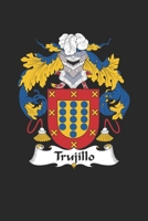 Trujillo: Trujillo Coat of Arms and Family Crest Notebook Journal (6 x 9 - 100 pages) 1695617347 Book Cover
