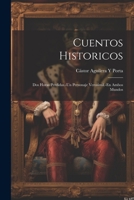 Cuentos Historicos: Dos Horas Perdidas.-Un Personaje Verosimil.-En Ambos Mundos 1021617318 Book Cover