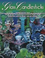 Glass Candlesticks of the Depression Era: Identification and Value Guide 1574321366 Book Cover