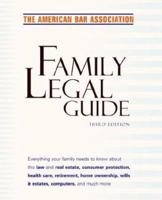 American Bar Association Family Legal Guide (third edition): Everything your family needs to know about the law and real estate, consumer protection, health ... Association Family Legal Guide (Paperba 0609610422 Book Cover