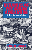 Dynamics of the Cuban Revolution: A Marxist Appreciation 0873485599 Book Cover