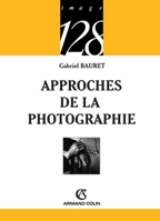 Approches de la photographie 2200341040 Book Cover