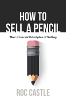 How to Sell a Pencil: The Universal Art of Selling B0CTH548PZ Book Cover
